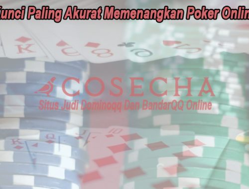 Poker Online - Kunci Paling Akurat Memenangkan - CoseChacocina
